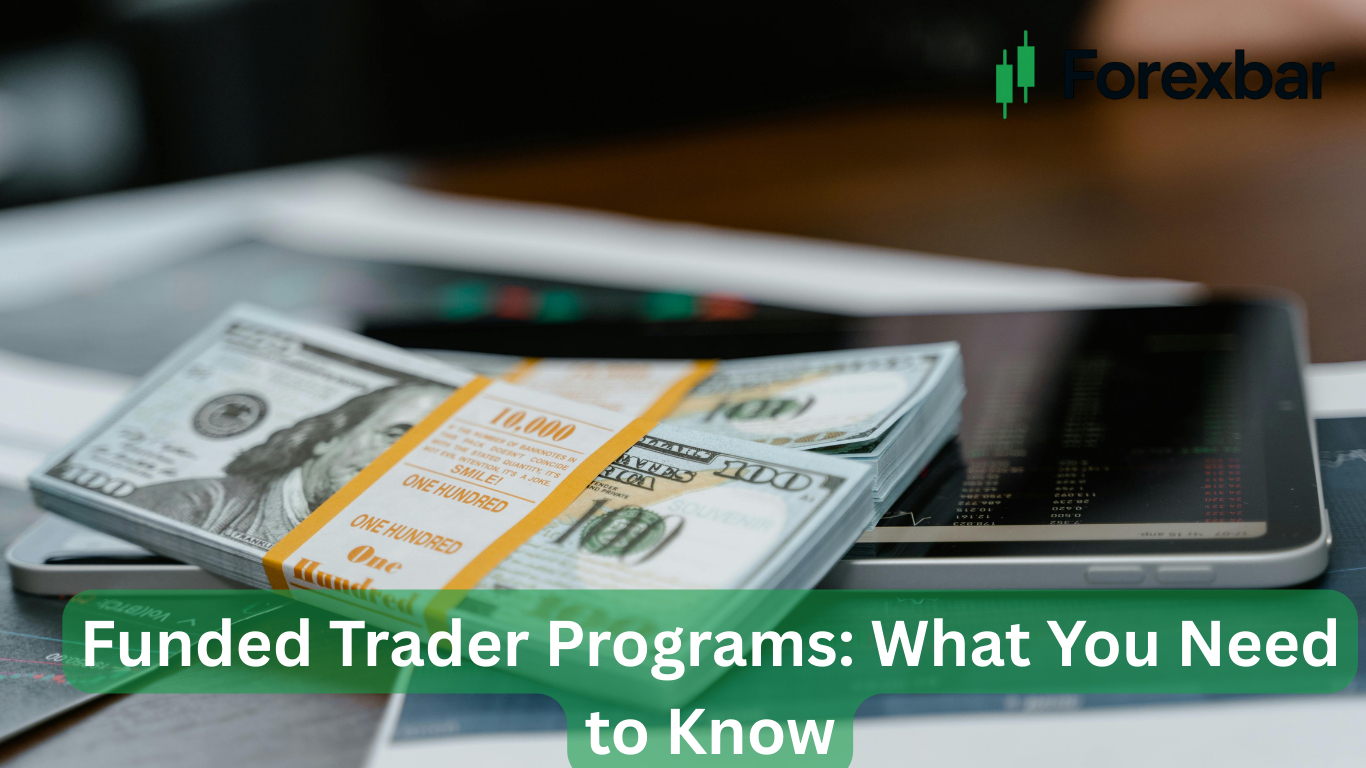 Funded Trader Programs: What You Need to Know